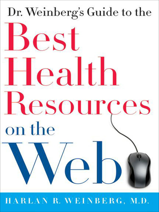 Title details for Dr. Weinberg's Guide to the Best Health Resources on the Web by Harlan R. Weinberg - Available